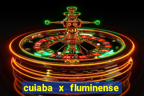 cuiaba x fluminense ao vivo