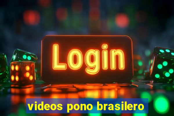 videos pono brasilero