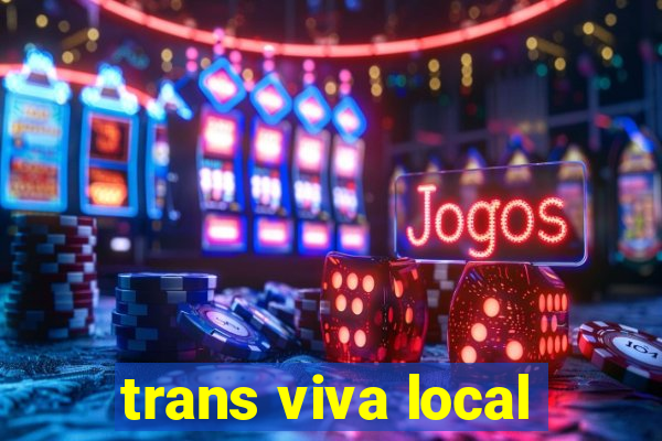 trans viva local