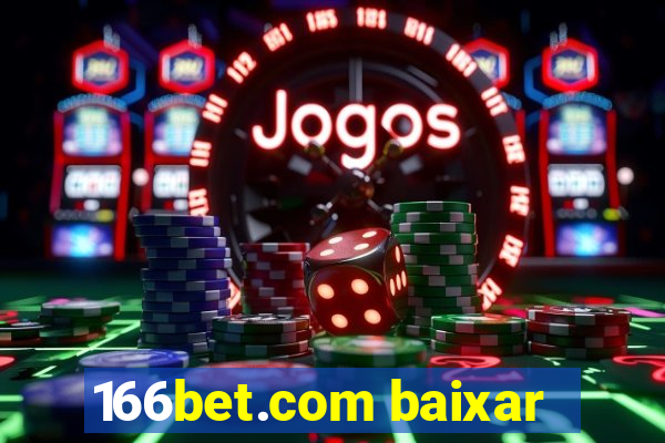 166bet.com baixar