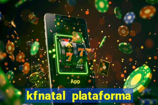 kfnatal plataforma de jogos