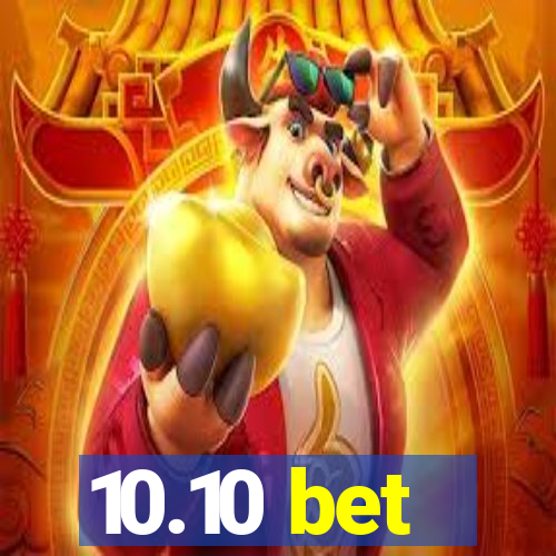 10.10 bet