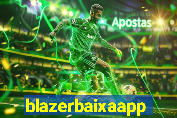 blazerbaixaapp