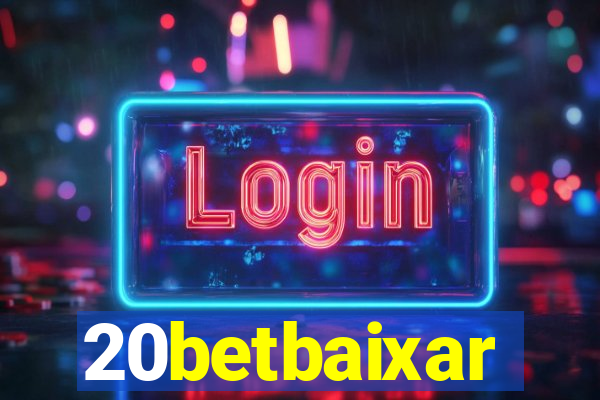 20betbaixar