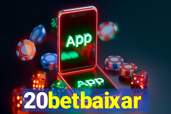 20betbaixar