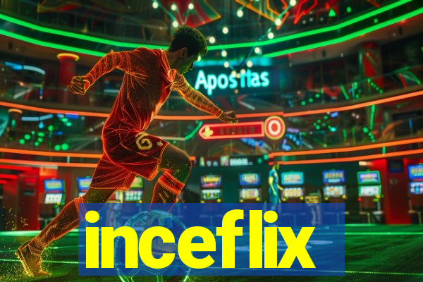 inceflix