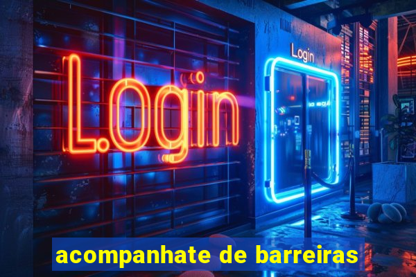 acompanhate de barreiras