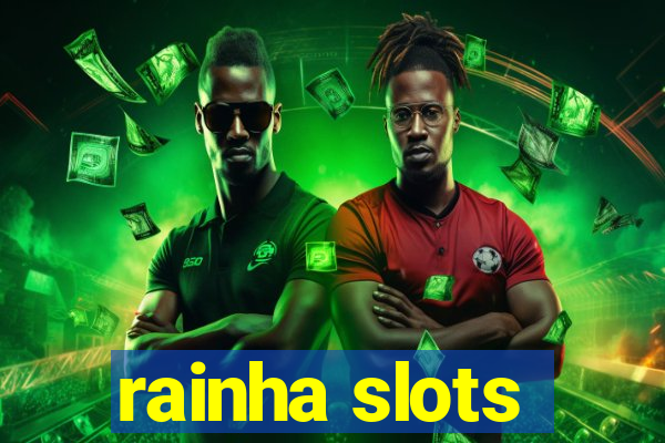 rainha slots