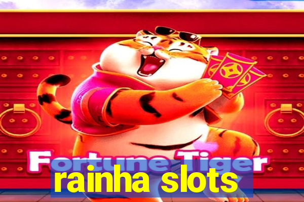 rainha slots