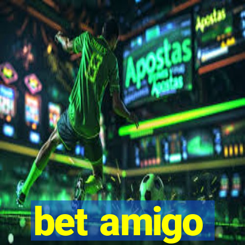 bet amigo