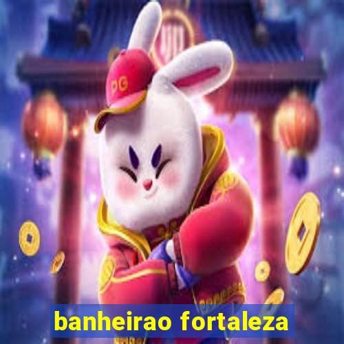 banheirao fortaleza