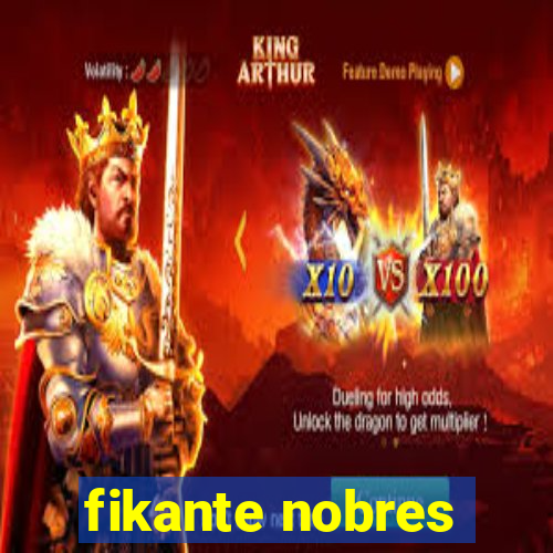 fikante nobres