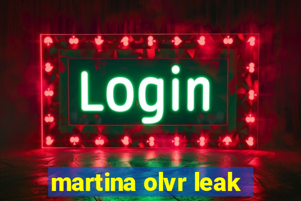 martina olvr leak