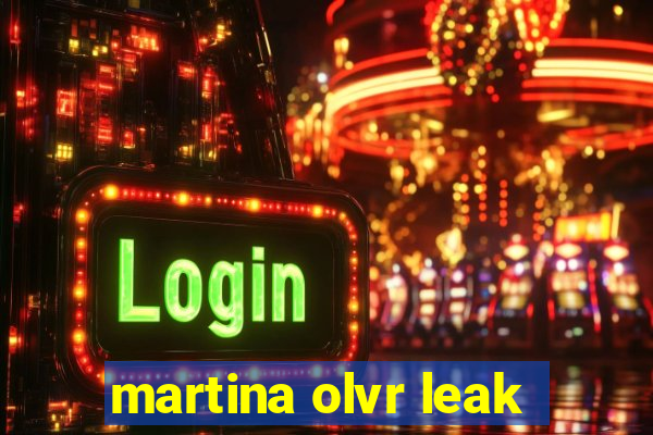 martina olvr leak