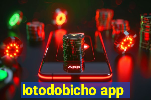 lotodobicho app