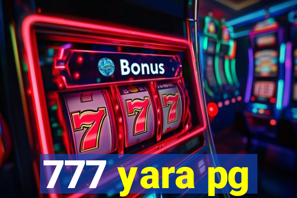 777 yara pg