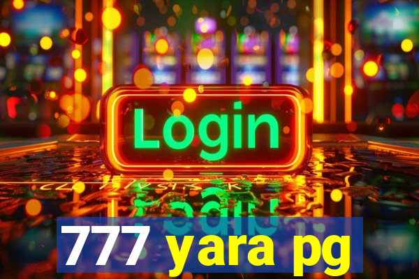 777 yara pg