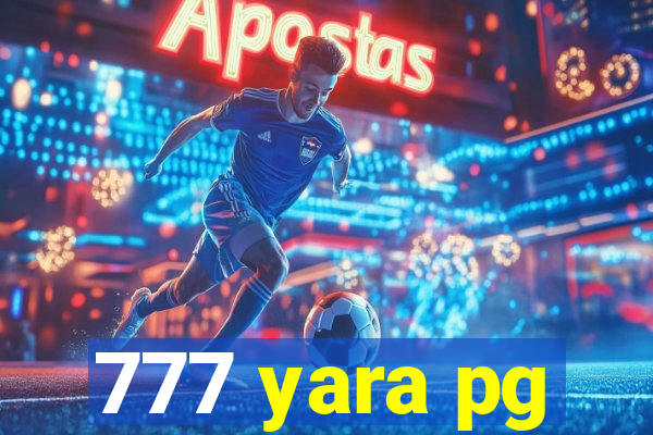 777 yara pg