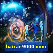 baixar 9000.com