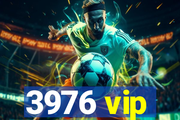 3976 vip