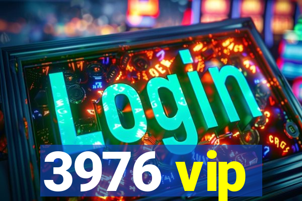 3976 vip