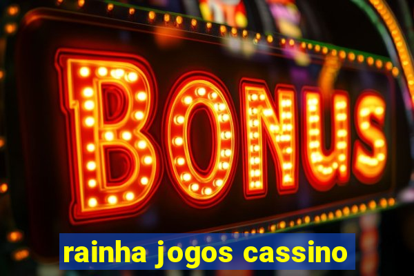 rainha jogos cassino