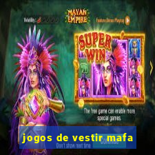 jogos de vestir mafa