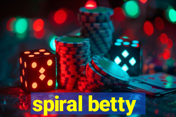 spiral betty