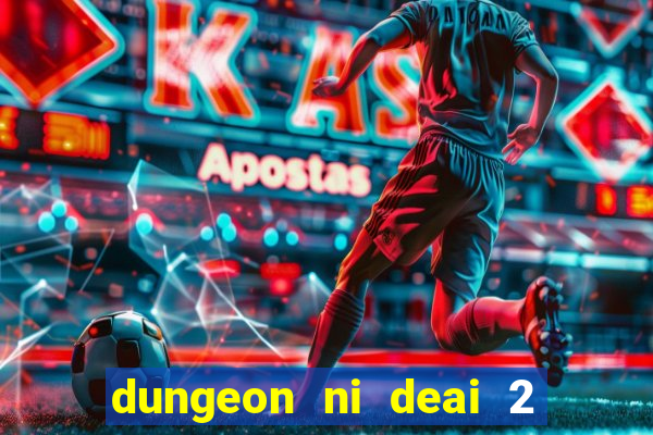 dungeon ni deai 2 temporada dublado