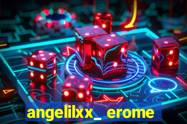 angelilxx_ erome