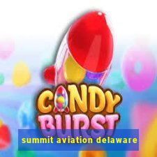 summit aviation delaware