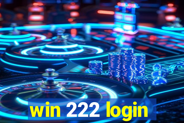 win 222 login