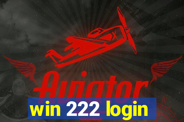 win 222 login