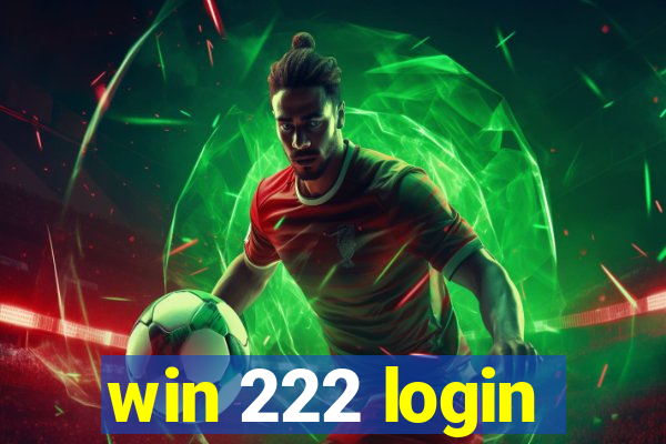 win 222 login