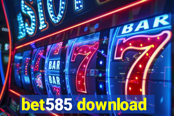 bet585 download