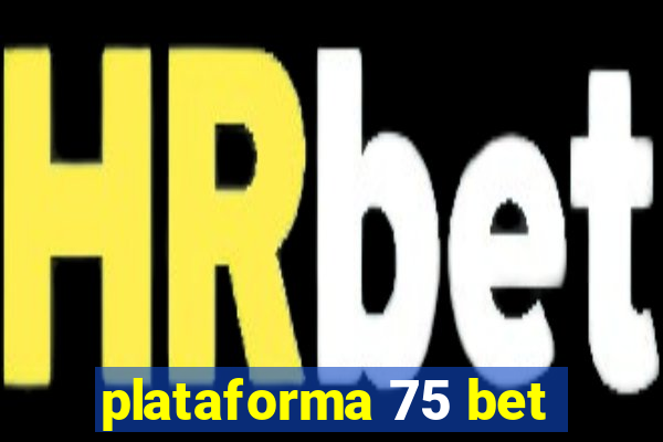 plataforma 75 bet