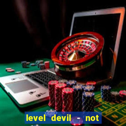 level devil - not a troll game