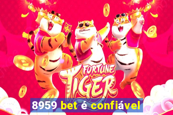 8959 bet é confiável