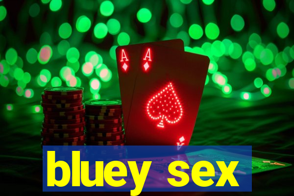 bluey sex