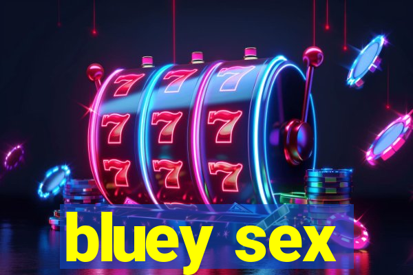 bluey sex