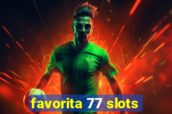 favorita 77 slots