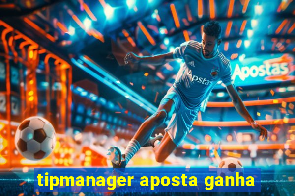 tipmanager aposta ganha