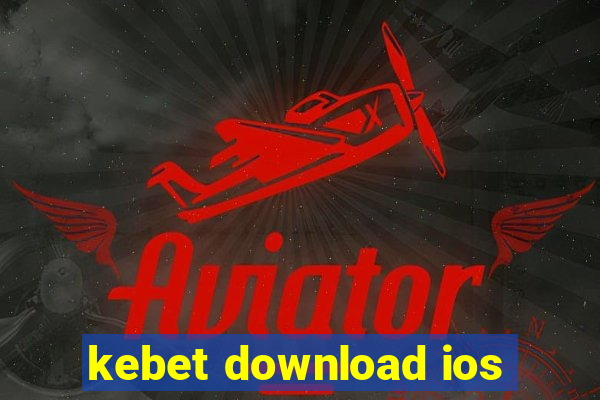 kebet download ios