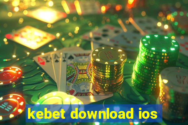 kebet download ios