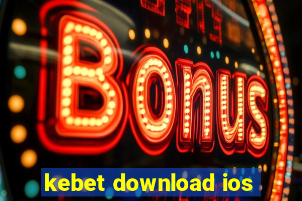 kebet download ios