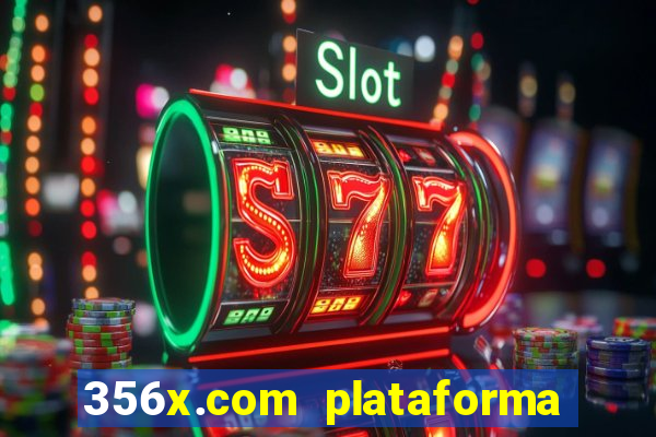 356x.com plataforma de jogos