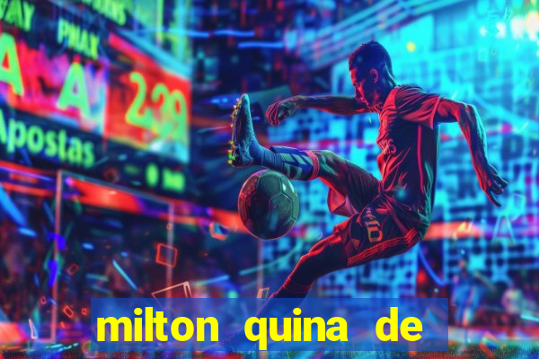 milton quina de siqueira junior