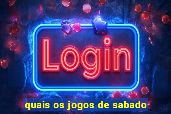 quais os jogos de sabado