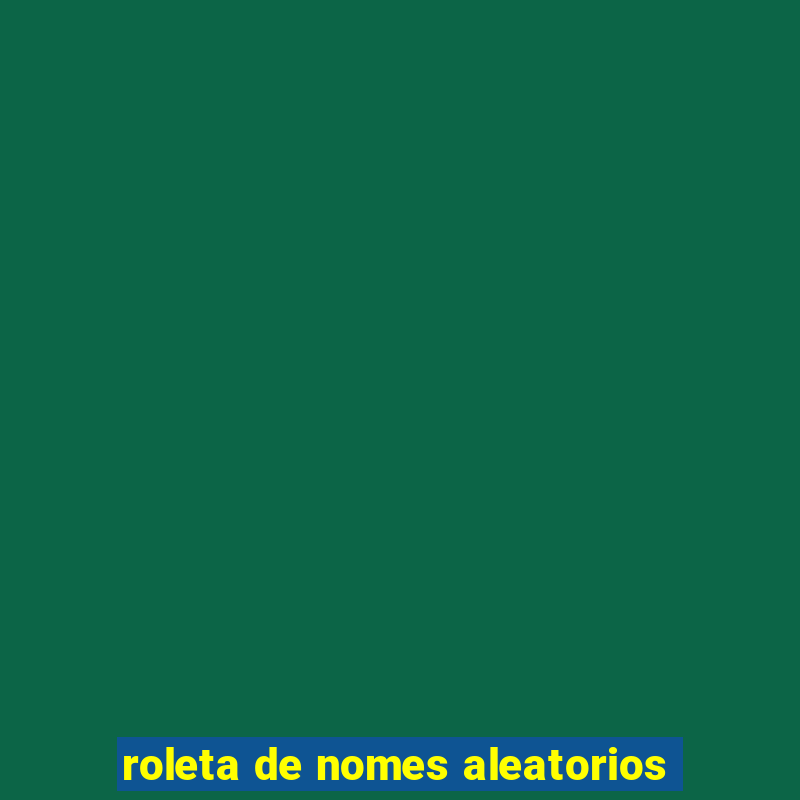 roleta de nomes aleatorios