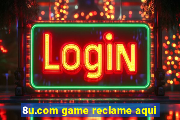 8u.com game reclame aqui